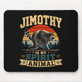 Mousepad Jimothy Is My Spirit Animal Raccoon Humor Jimothy