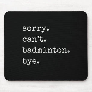 Mousepad Jogador de badminton engraçado desculpe não posso