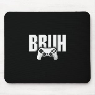 Mousepad Jogador de Vídeo Engraçado Bruh Controle de Jogo P