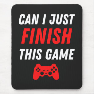Mousepad Jogo Engraçado Posso terminar este jogo?