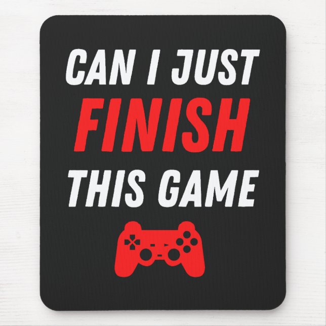 Mousepad Jogo Engraçado Posso terminar este jogo? (Frente)