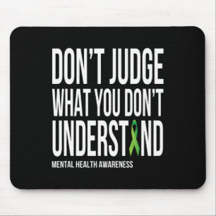 Mousepad Julgue o que você não entende de saúde mental