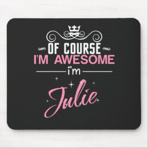 Mousepad Julie, claro que sou incrível Sou Julie
