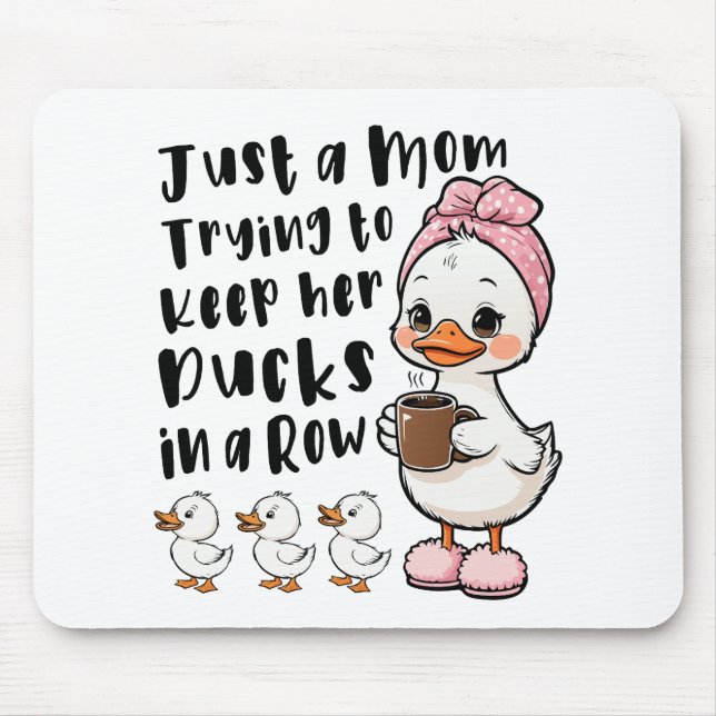 Mousepad Just a mom trying to keep her ducks in a row (Frente)