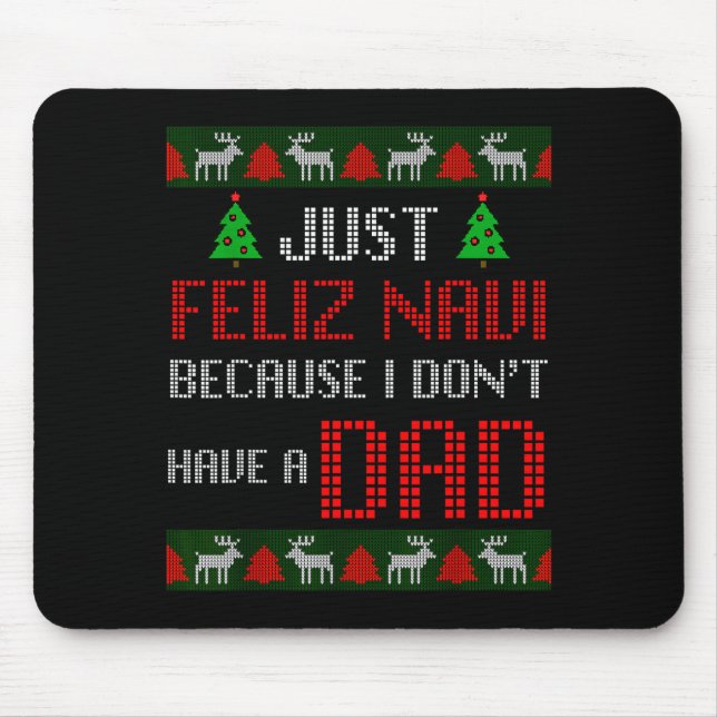 Mousepad Just Feliz Navi Because I Dont Have A Dad Funny Ch (Frente)