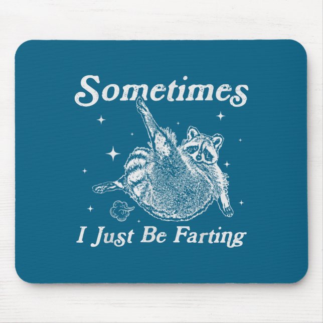 Mousepad Just I Sometimes Raccoon Fartin Sarcastic Joke (Frente)