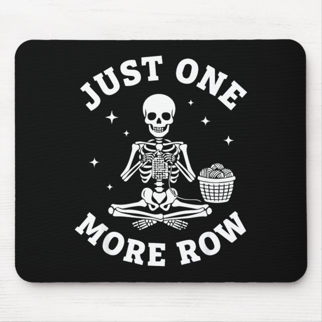 Mousepad Just One More Row Crochet Skeleton Crocheting Knit (Frente)