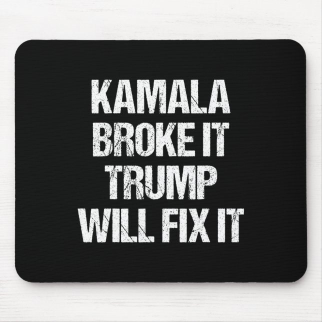 Mousepad Kamala Harris Broke It Trump Vai Consertar (Frente)
