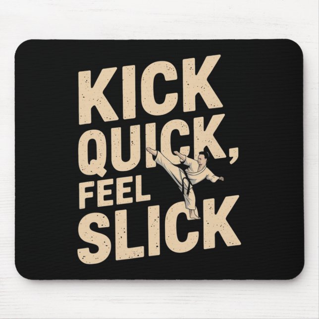 Mousepad Kick Quick Slick - Citação do Carate Fighter (Frente)