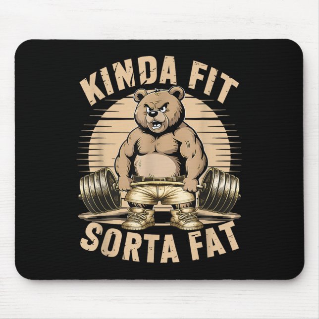 Mousepad Kinda Fit Sorta Fat - Funny Gym Bear Weightlifting (Frente)