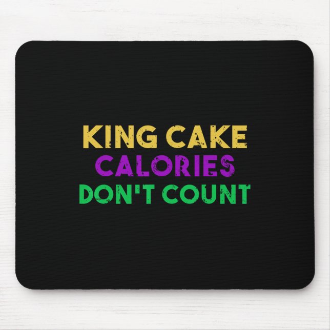 Mousepad King Cake Calories Don't Count Mardi Gras Bebendo (Frente)