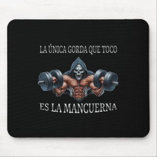 Mousepad La Unica Gorda Que Agarro Es La Mancuerna Calacas