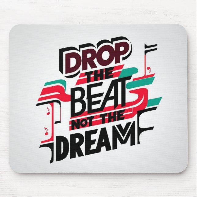 Mousepad Largue o Ritmo Não o Sonho (Frente)