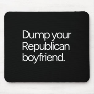 Mousepad Largue seu namorado republicano liberal anti-Trump
