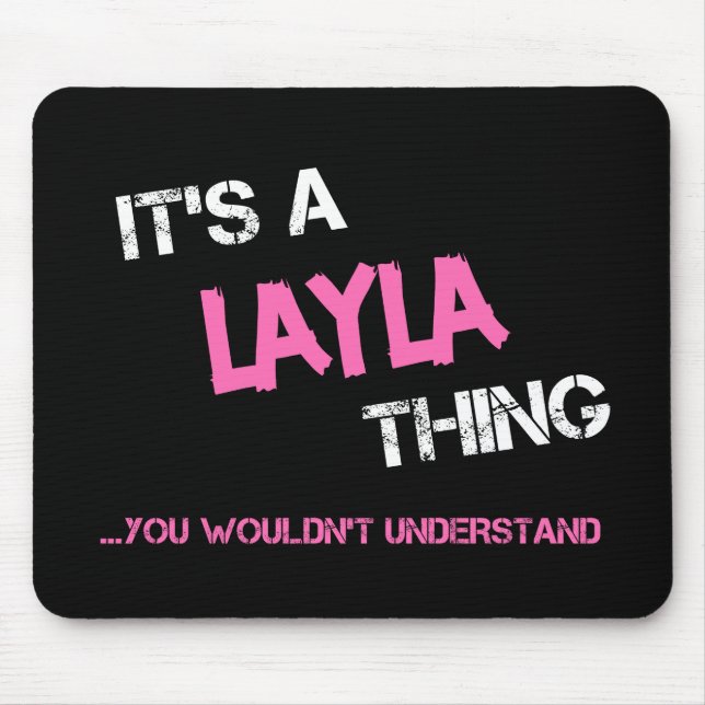 Mousepad Layla coisa que você não entenderia. (Frente)