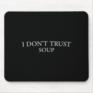 Mousepad Legal frase de sopa engraçada Não confio em homens