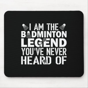 Mousepad Legenda De Badminton Que Nunca Ouviu Sobre Roupa D