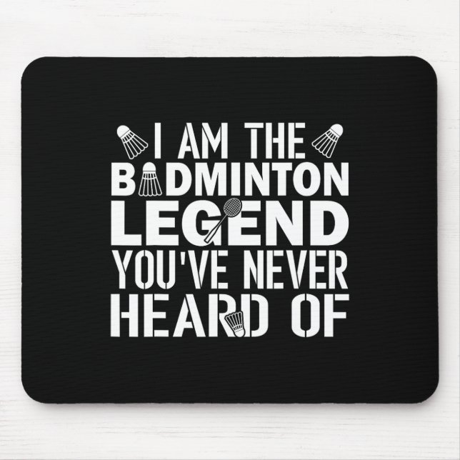 Mousepad Legenda De Badminton Que Nunca Ouviu Sobre Roupa D (Frente)