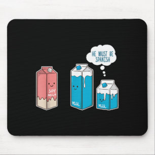 Mousepad Leite de Soja Ele Deve Ser Espanhol Piada Divertid