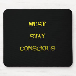 Mousepad Lembrete Divertido "Devo Permanecer Consciente"