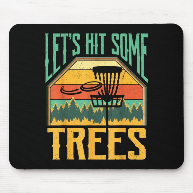Mousepad Let’s Hit Some Trees Funny Disc Golf Player  (Frente)