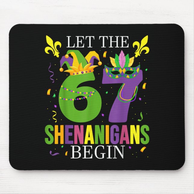 Mousepad Let The 67 Shenanigans Begin Funny 6 7 Six Seven M (Frente)