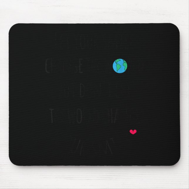 Mousepad Let Your Smile Change The World Sitive Quote  (Frente)