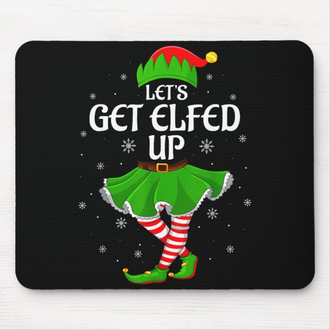 Mousepad Let's Get Elfed Up Christmas Family Elf Squad Girl (Frente)