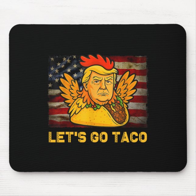 Mousepad Let's Go Taco Funny Trump Always Chickens Out 11  (Frente)