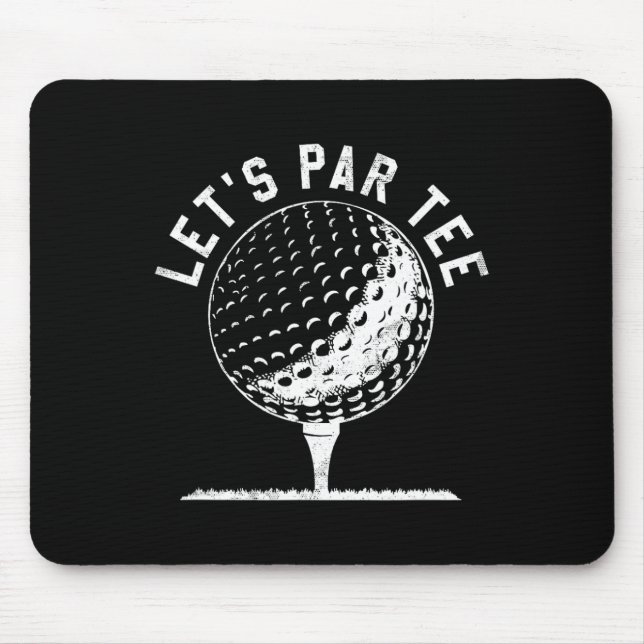Mousepad Lets Par Tee Shirt Funny Golf Player Gift  (Frente)