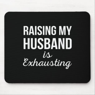 Mousepad Levantar O Meu Marido Está Exaustando Citações Eng