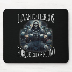 Mousepad Levanto Fierros Porque Culos Ni Uno Calacas Chidas