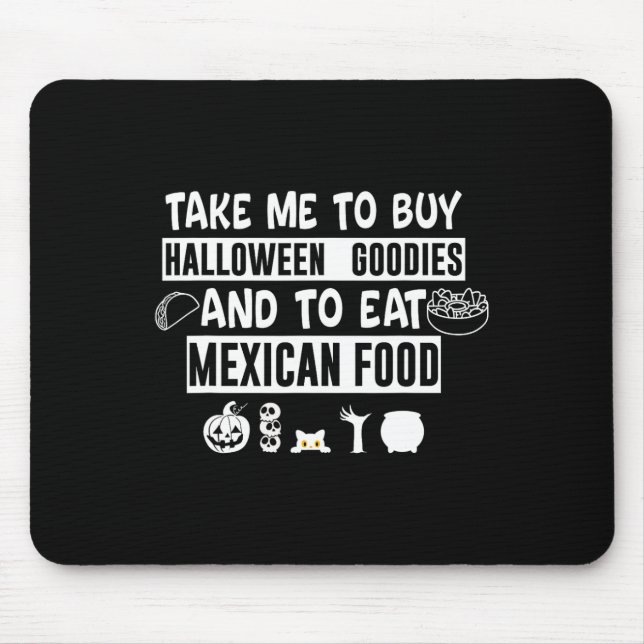 Mousepad Leve-me para comprar coisas de Halloween e comer c (Frente)