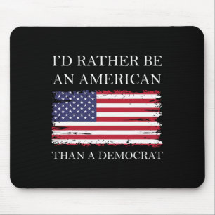 Mousepad Liberal I&#';d Preferencialmentes É Americana Que 