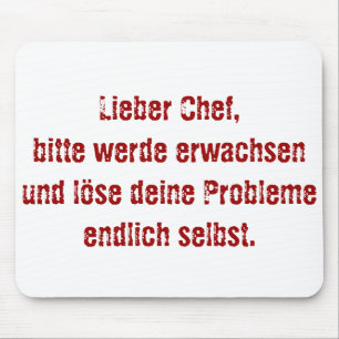 Mousepad "Lieber Chef, bitte era erwachsen..."