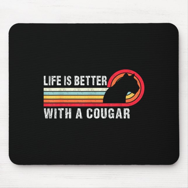 Mousepad Life Is Better With A Cougar Funny Saying Cougars  (Frente)