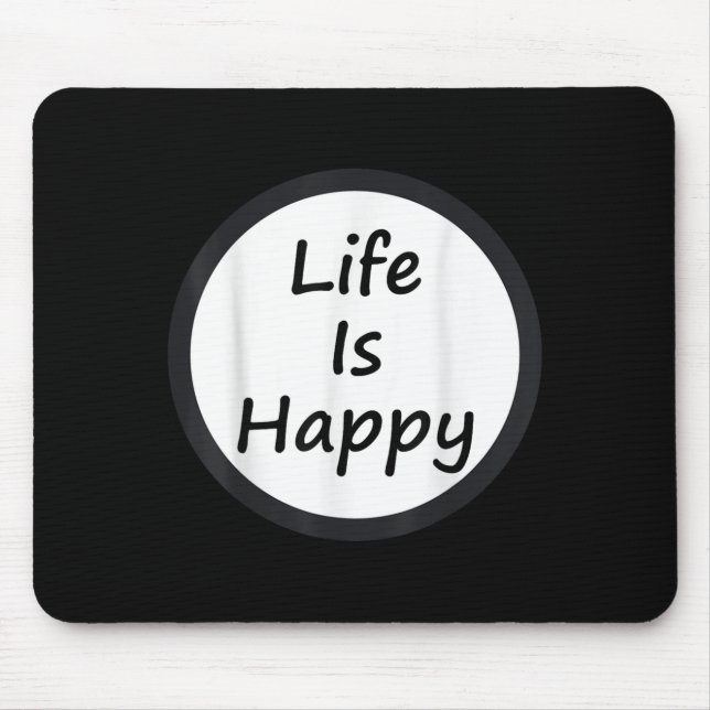 Mousepad Life Is Happy Shirt  (Frente)