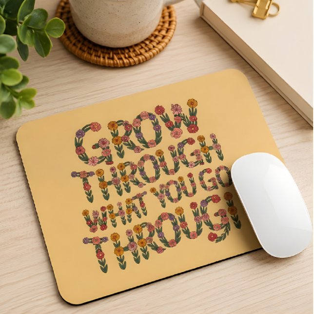Mousepad Lindo Boho Cresça Através Do Que Você Passa (Criador carregado)