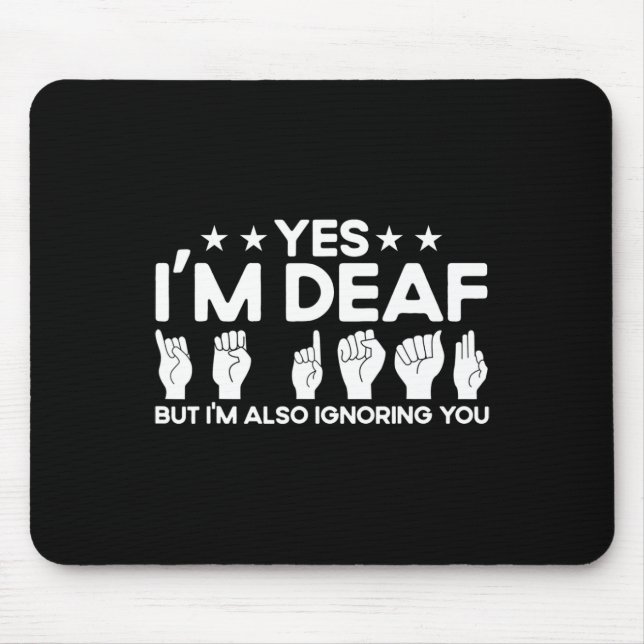 Mousepad Linguagem de Sinal ASL Eu sou surdo Também o Ignor (Frente)