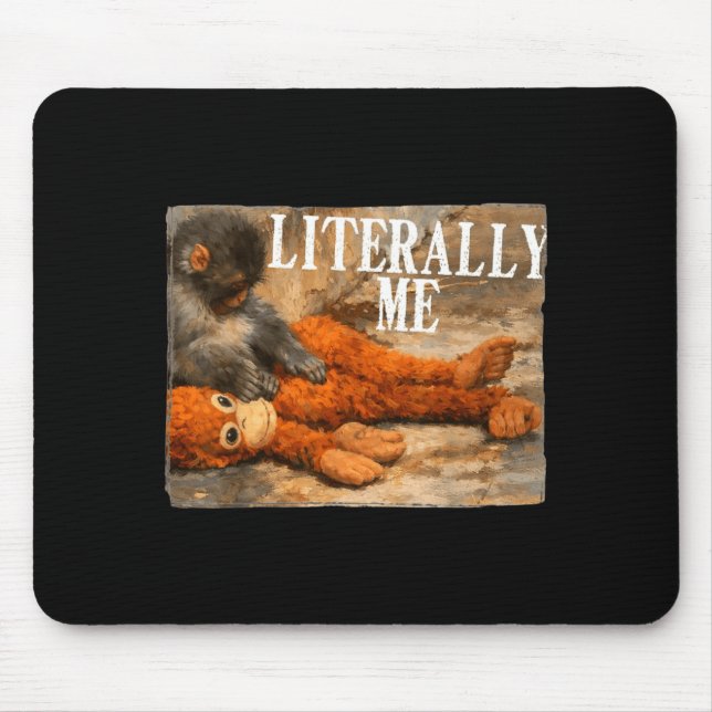 Mousepad Literalmente eu dou um soco de macaco no bebê maca (Frente)