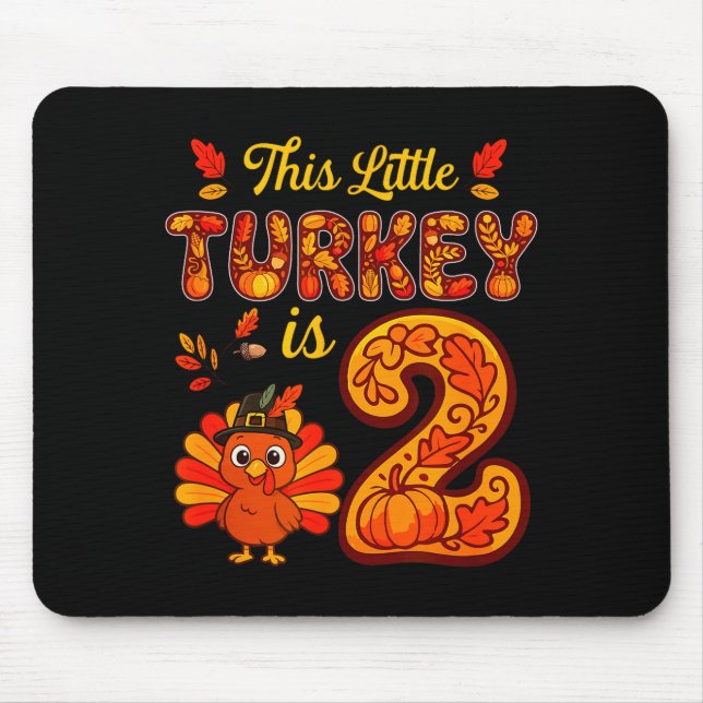 Mousepad Little Turkey Is 2 Years 2nd Birthday Thanksgiving (Frente)