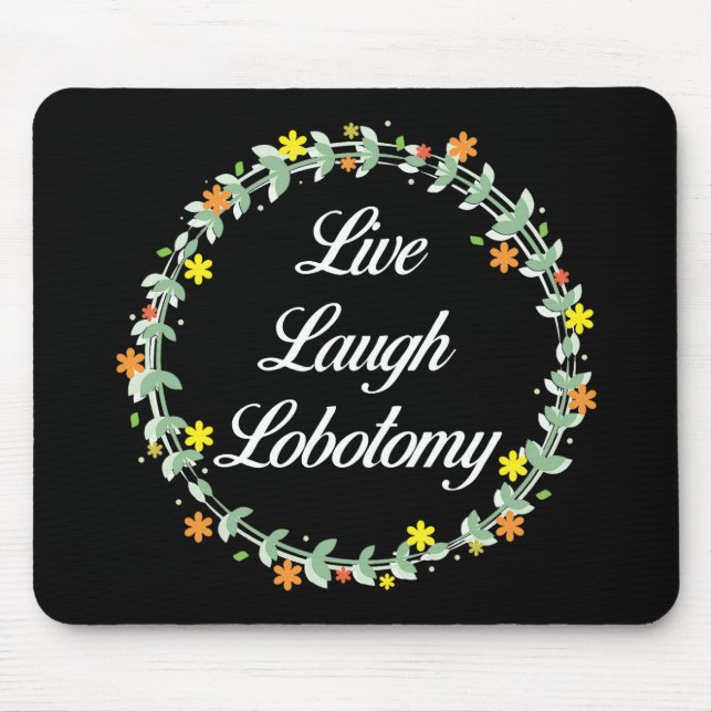 Mousepad Live Laugh Lobotomy (Frente)