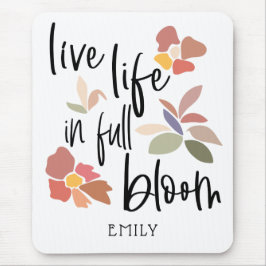 Mousepad Live Life In Cheio Bloom Motivation Cote