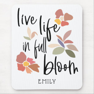 Mousepad Live Life In Cheio Bloom Motivation Cote