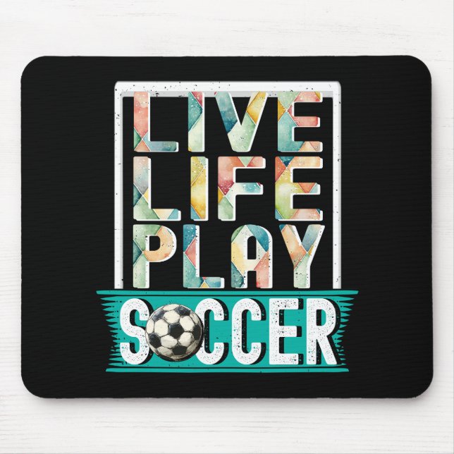 Mousepad Live Life Play Soccer, Futebol Fan Modern Typo (Frente)