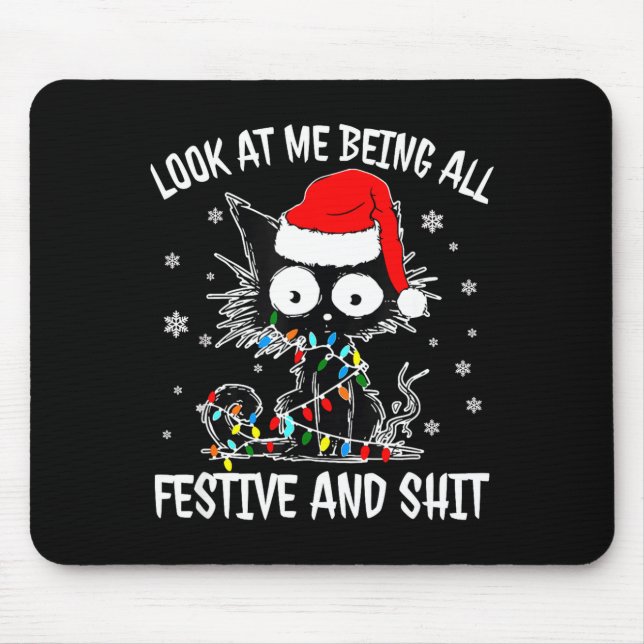 Mousepad Look At Me Being All Festive And Funny Christmas C (Frente)