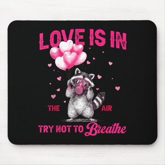 Mousepad Love Is In The Air Try Not To Breathe Fun Raccoon  (Frente)