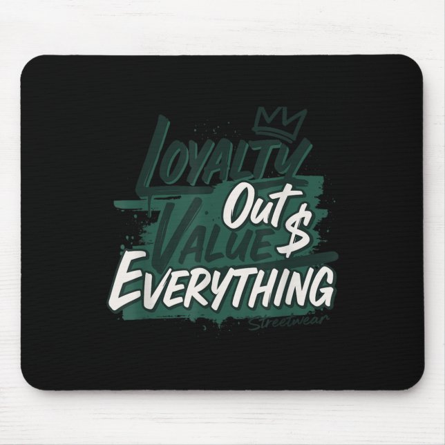 Mousepad Loyalty Outvalues Everything Streetware Urban  (Frente)