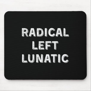 Mousepad Lunático Esquerdo Radical Anti Trump Divertido Dem