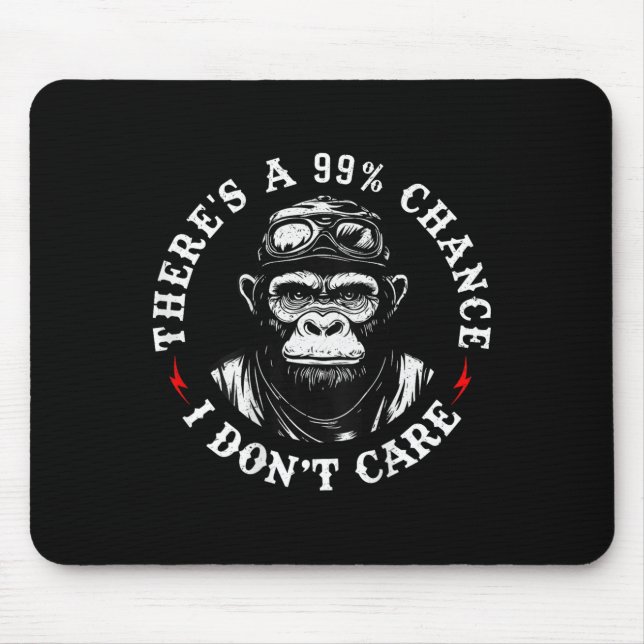 Mousepad Macaco Engraçado Há 99% de chance de eu não me imp (Frente)